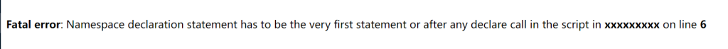 運行php程序出現Fatal error: Namespace declaration statement has to be the very first statement or after any declare call in the script in xxxxxxxx on line 6的解決辦法